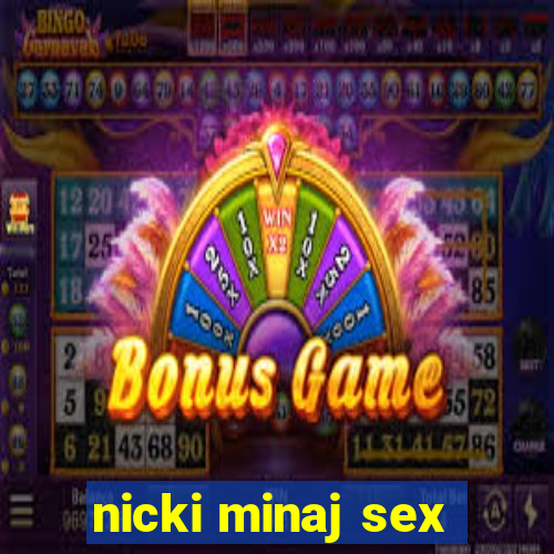 nicki minaj sex